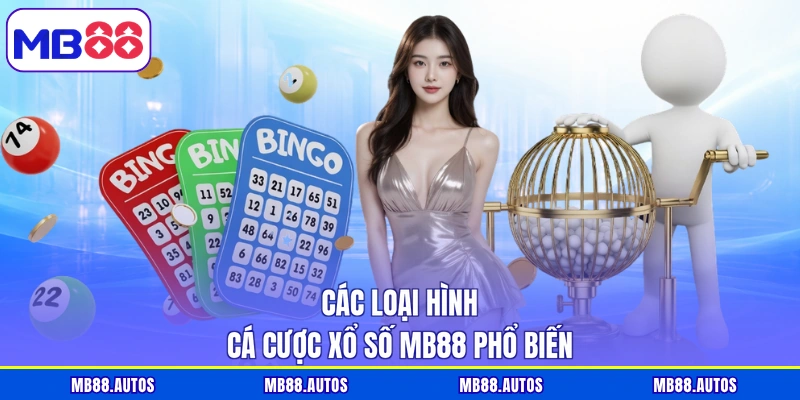 Các loại hình cá cược xổ số MB88 phổ biến 